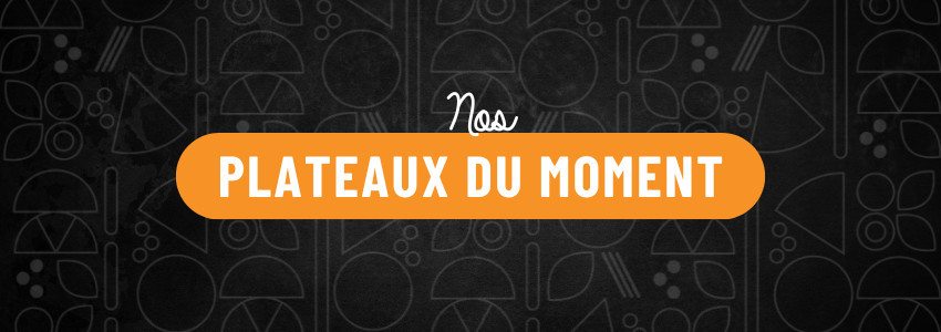 Plateaux du Moment